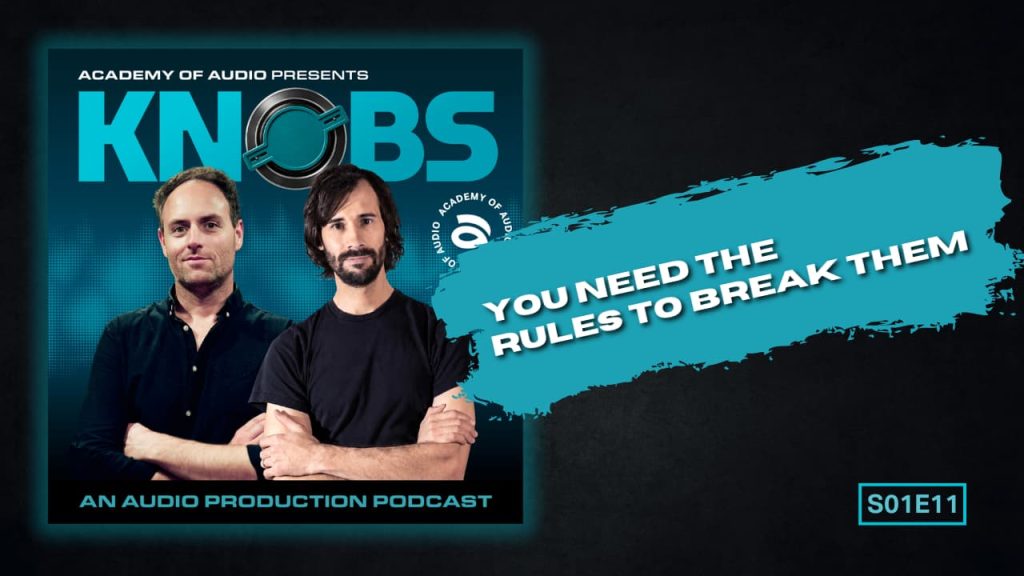 Knobs Podcast S01 E11: You Need the Rules to Break Them