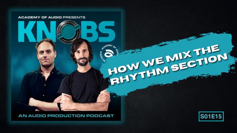 Knobs Podcast S01 E15: How We Mix the Rhythm Section